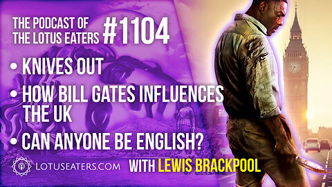 The Podcast of the Lotus Eaters #1104