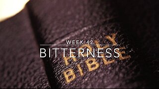 CWW Week 42 - Bitterness
