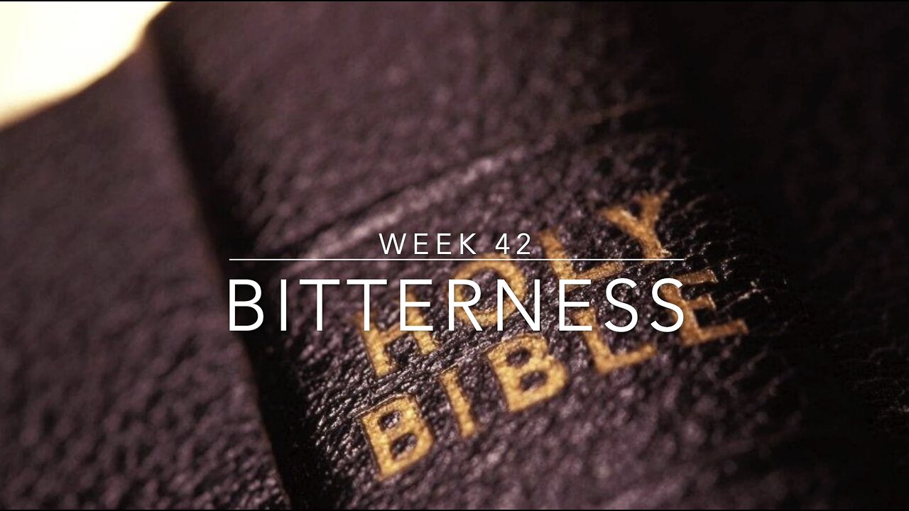 CWW Week 42 - Bitterness