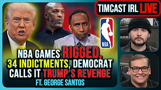 NBA Games RIGGED, 34 Indictments, Democrat Calls It TRUMP'S REVENGE | Timcast IRL