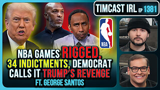 NBA Games RIGGED, 34 Indictments, Democrat Calls It TRUMP'S REVENGE | Timcast IRL