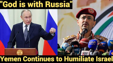 "God is with Russia" - Yemen Continues to humiliate Israel