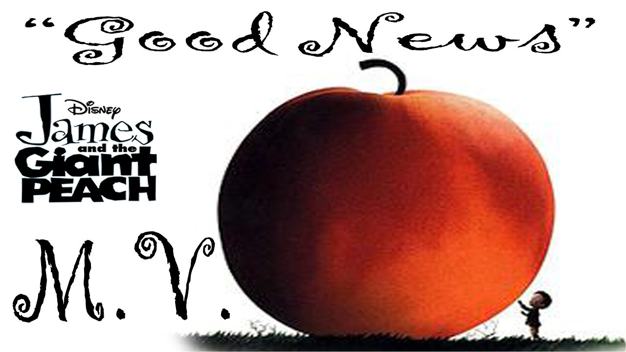 James & the Giant Peach - Music Video "Good News"