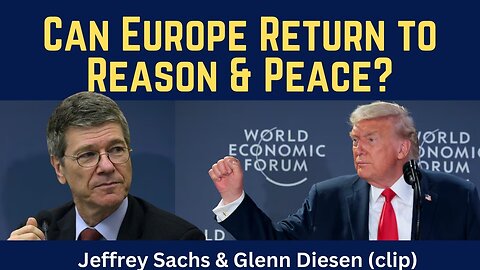 Jeffrey Sachs (clip): Can Europe Return to Reason, Common Sense & Peace?