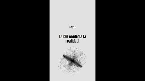 La CIA Controla la Realidad
