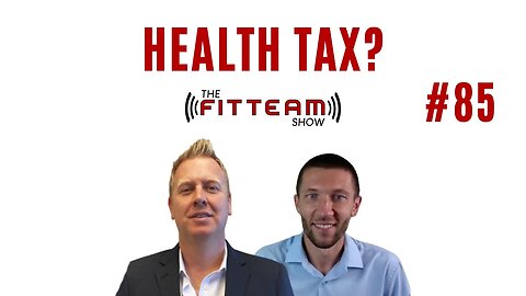 Health Tax? | The FITTEAM Show