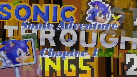 Playing a lost Sonic game - Sonic Adventure (Version 0.2.0): Chapter 1 (fr/en)