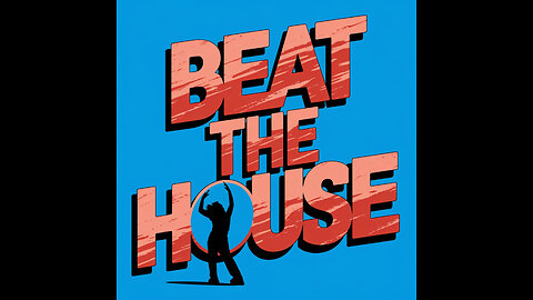 Beat The House