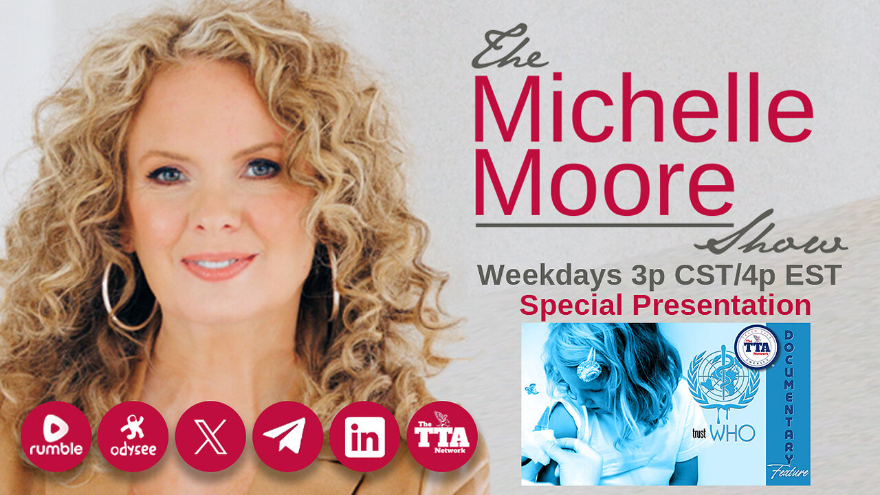 Documentary Feature: 'Trust WHO' The Michelle Moore Show (Sept 25, 2025)