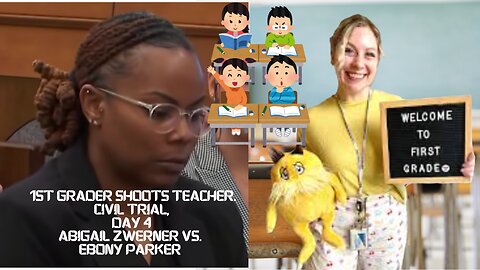 Day 4/ **CLOSINGS** 1st Grader Shoots Teacher Civil Trial ~ Abigail Zwerner vs Ebony Parker