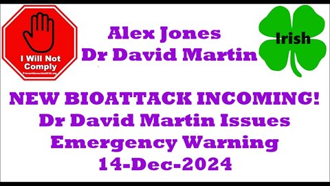 NEW BIOATTACK INCOMING! Dr David Martin Issues Emergency 14-Dec-2024