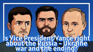 Is Vice President Vance right about the Russia - Ukraine war and the ending? - AC Daily Show EP 633
