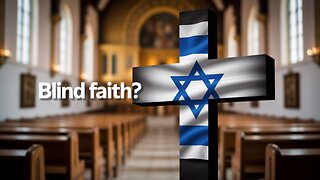 Are Christians BLINDLY Supporting Israel Without Question?