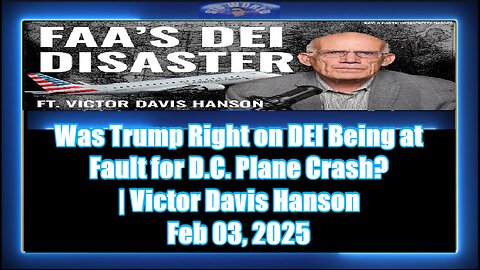 Was Trump Right on DEI Being at Fault for D.C. Plane Crash Victor Davis Hanson