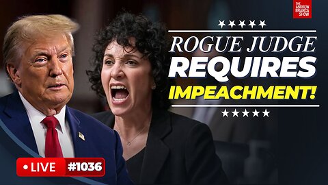 Rogue Judges GO TOO FAR: This DEMANDS Impeachment!