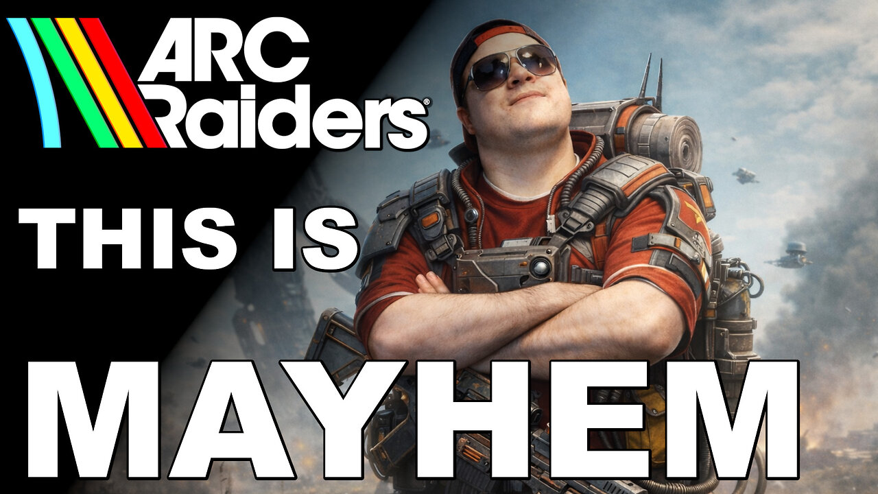 Arc Raiders This is Mayhem