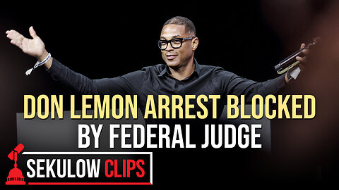 Don Lemon Arrest Blocked by Federal Judge