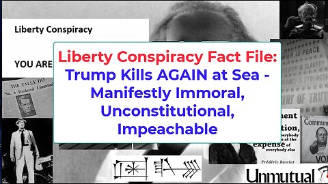 Liberty Fact File: Trump KILLS AGAIN At Sea, Major Moral, Constitutional Crime