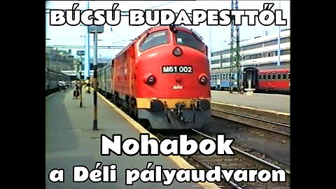 1996.05.17. Nohabok a Déli pályaudvaron az utolsó napokban (M61-002, M61-010, M61-014, M61-019)