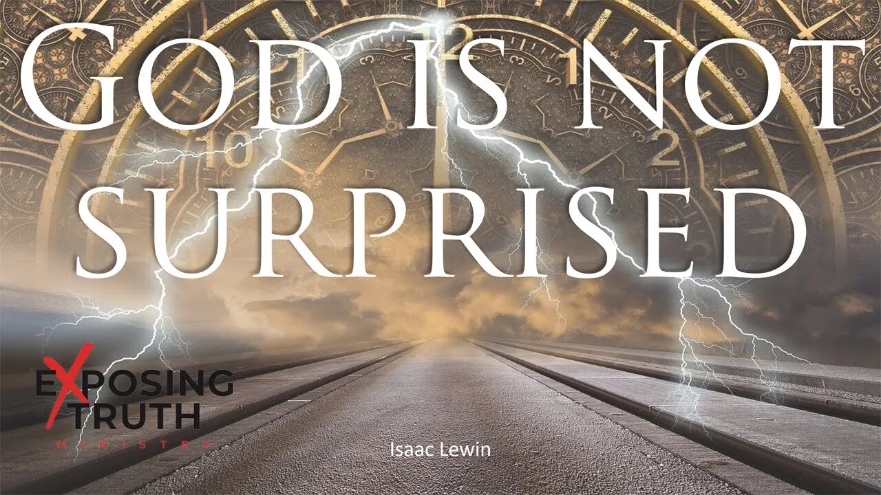 God Is Not Surprised