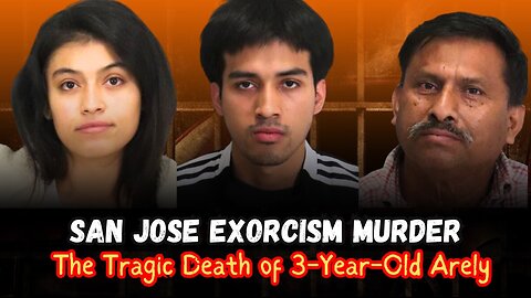 The San Jose Exorcism Murder: The Tragic Death of 3-Year-Old Arely