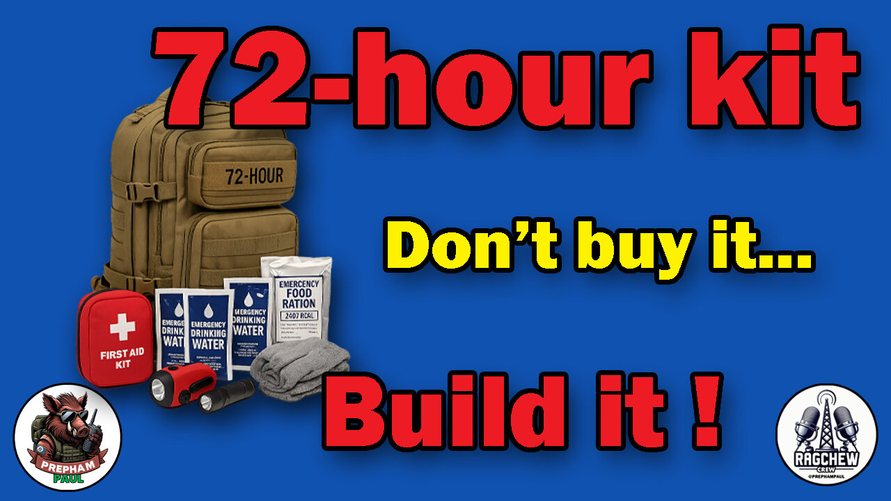 72-Hour kit - BUILD it don't BUY it! - Sunday Night Ragchew Ep.106