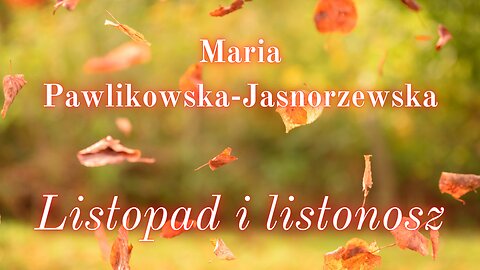 Chwila poezji 10: Maria Pawlikowska-Jasnorzewska "Listopad i listonosz"