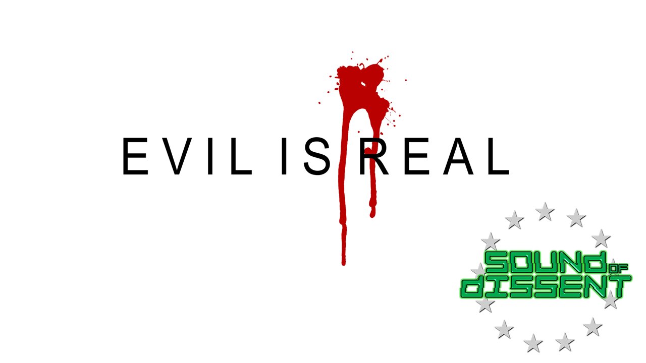 "Evil is Real" by Sound of Dissent