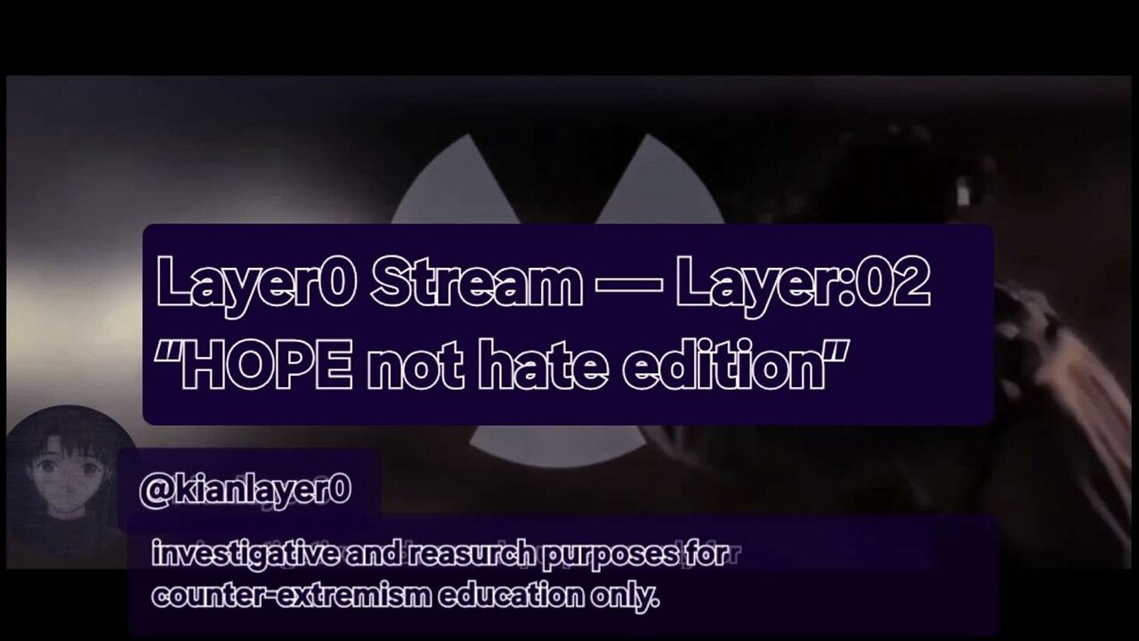 Layer0 Stream — Layer:02 “HOPE not hate edition”