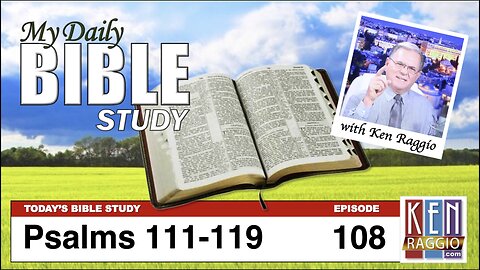 Today's Bible Study 108 Psalms 111-119