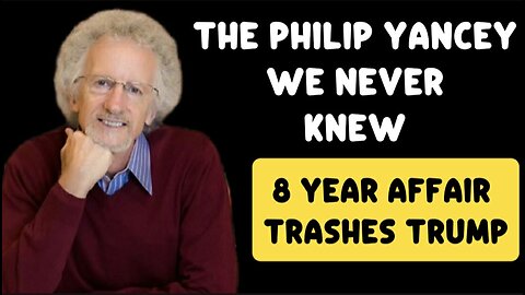 The Philip Yancey We Never Knew - 8 Year Long Affair - An Abuse of Grace?