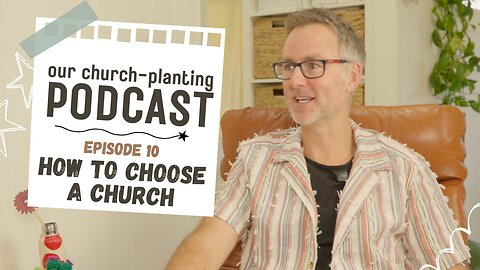 10. How to Choose a Church
