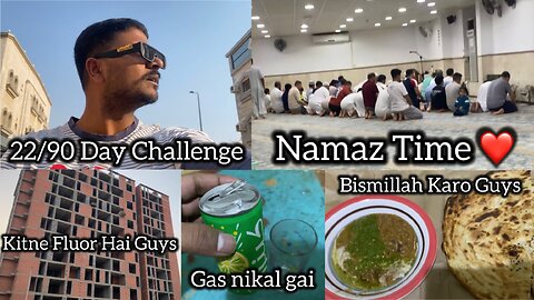 22/90 days Challenge | 90 Days Challenge In Saudi Arabia Lifestyle Vlogs Video | Support Karo Guys |