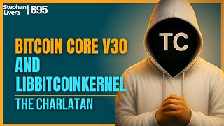 Bitcoin Core v30 and libbitcoinkernel with The Charlatan (bitcoin core dev) | SLP696