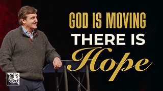 God is Moving [There is Hope]