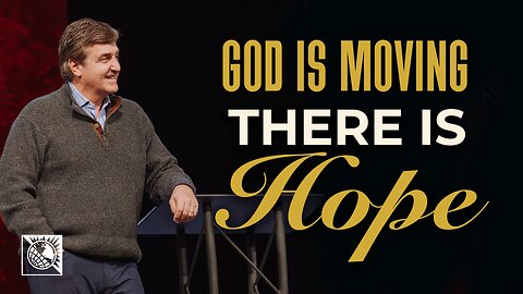 God is Moving [There is Hope]