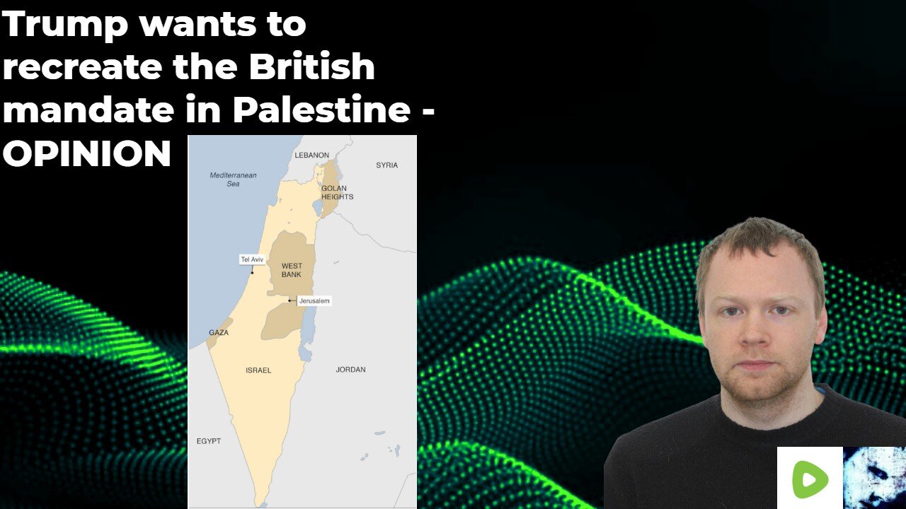 Trump wants to recreate the British mandate in Palestine