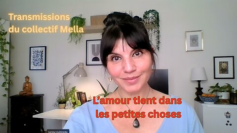 L'amour tient dans les petites choses | Transmissions du collectif Mella