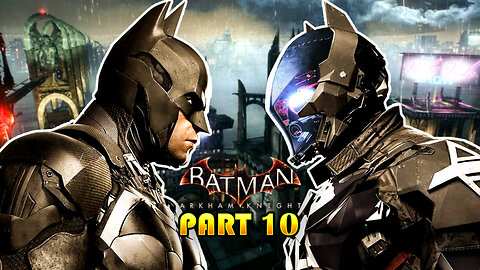 Batman Arkham Knight Part 10: Batman vs Arkham Knight!