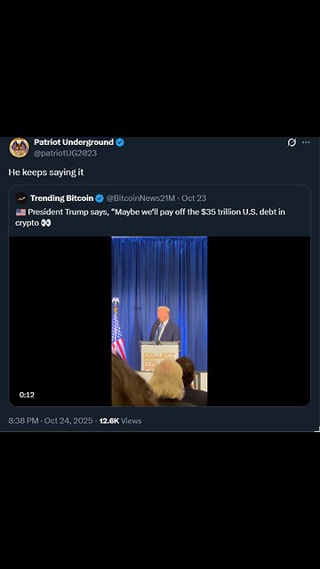 President Trump says, “Maybe we‘ll pay off the $35 trillion U.S. debt in crypto 👀