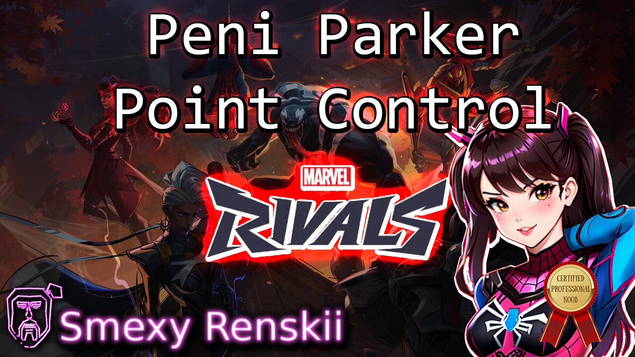 Marvel Rivals - Road to Gold #2 - Peni Parker Point Defense - Smexy Renskii Gameplay