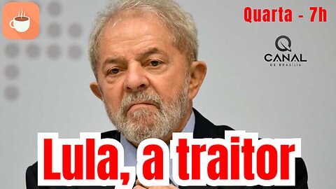 Lula, a traitor