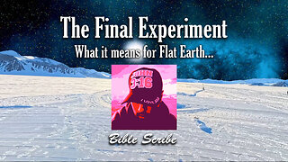 What does the Final Experiment mean for Flat Earth? 24-hour Sun in Antarctica