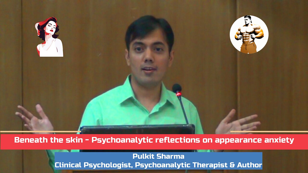 Beneath the skin - Psychoanalytic reflections on appearance anxiety