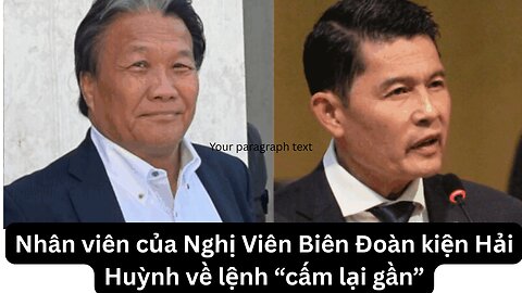 Nhân viên của Nghị Viên Biên Đoàn kiện Hải Huỳnh về lệnh “cấm lại gần”