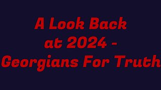 A Look Back at 2024 from Georgians For Truth