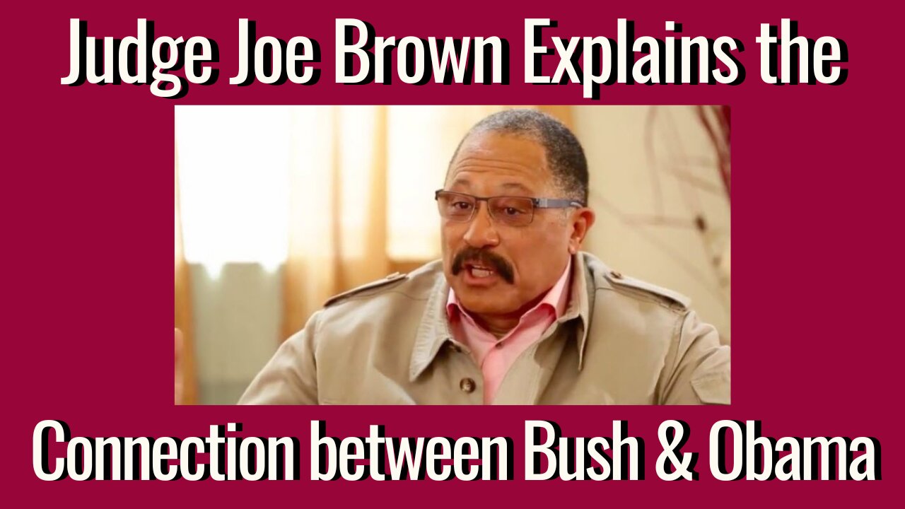 Judge Joe Brown Explains Obama & Bush Family Connection