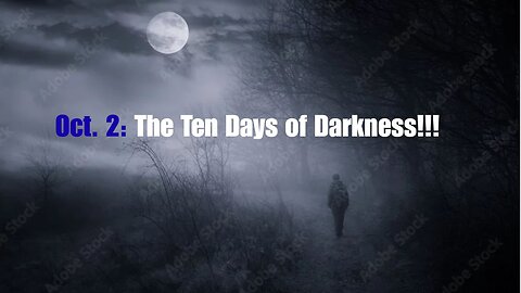 Ten Days Of Darkness, Oct. 2, It Begins.