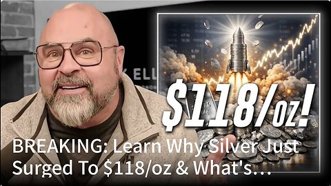 Learn Why Silver Just Surged To $118/oz & What's Coming Next!