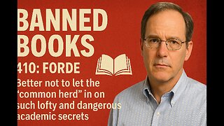 410: Forde - Better not to let the "common herd" in on such lofty and dangerous academic secrets